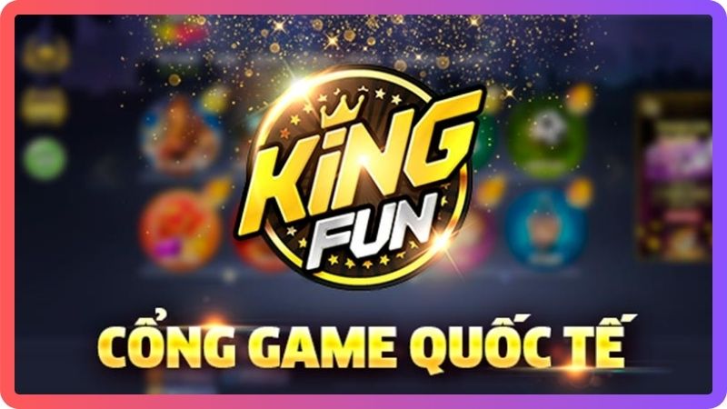 game bài đổi thưởng King Fun